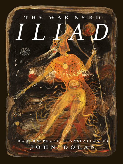 Title details for The War Nerd Iliad by John Dolan - Available